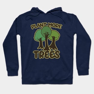 Plant more trees Hoodie